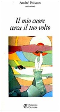 Il mio cuore cerca il tuo volto - André Poisson - copertina