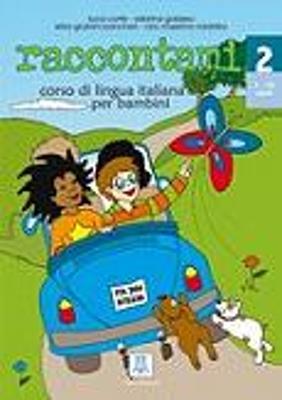  Raccontami. Corso di lingua italiana per bambini. Per la Scuola materna