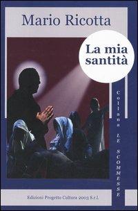 La mia santità - Mario Ricotta - copertina
