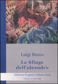 La sfinge dell'oleandro - Luigi Bauco - copertina