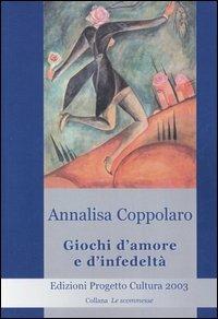Giochi d'amore e d'infedeltà - Annalisa Coppolaro - copertina