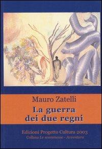 La guerra dei due regni - Mauro Zatelli - copertina
