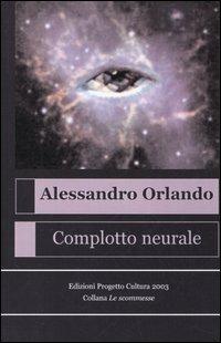Complotto neurale - Alessandro Orlando - copertina