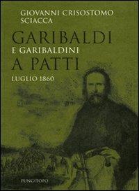 Garibaldi e garibaldini a Patti. Luglio 1860 - Giovanni C. Sciacca - copertina