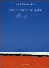 In principio fu il mare - Cinzia Pierangelini - copertina