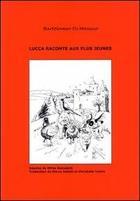 Lucca raconte aux plus jeunes. Vol. 3 - Bartolomeo Di Monaco - copertina