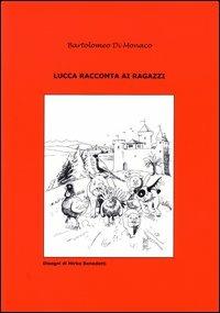 Lucca racconta ai ragazzi. Vol. 3 - Bartolomeo Di Monaco - copertina