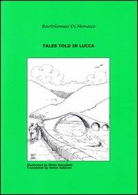 Tales told in Lucca. Vol. 4 - Bartolomeo Di Monaco - copertina