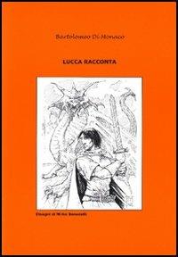 Lucca racconta. Vol. 6 - Bartolomeo Di Monaco - copertina