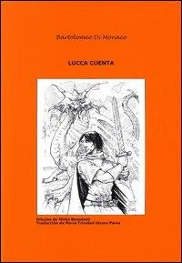 Lucca cuenta. Vol. 6 - Bartolomeo Di Monaco - copertina