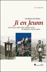 Jí en Jeunn. Die Walfahrt der gadertaler Pfarreien nach Säben - Lois Craffonara - copertina