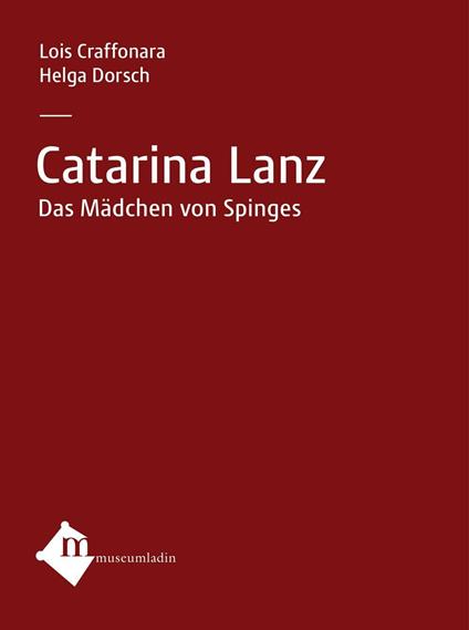 Catarina Lanz. Ediz. tedesca - Lois Craffonara,Helga Dorsch - copertina