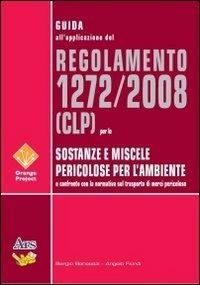Guida CLP per sostanze e miscele pericolose - Sergio Benassai,Angelo Fiordi - copertina
