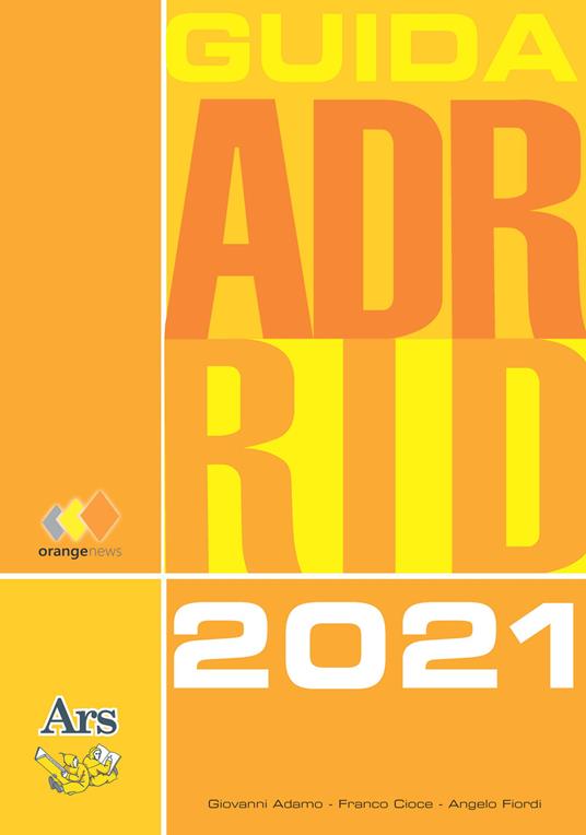 Guida ADR/RID 2021 - Angelo Fiordi,Giovanni Adamo,Franco Cioce - copertina