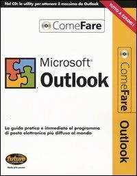 Microsoft Outlook. La guida pratica e immediata al programma di posta elettronica più diffuso al mondo. Con CD-ROM - copertina