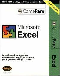 Microsoft Excel. La guida pratica e immediata al programma più diffuso al mondo per la gestione dei fogli di calcolo. Con CD-ROM - copertina