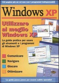 Utilizzare al meglio Windows XP. Con CD-ROM - copertina