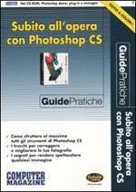 Subito all'opera con Photoshop CS. Con CD-ROM