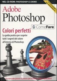 Adobe Photoshop. Colori perfetti. Con CD-ROM - copertina