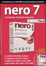 Nero 7. I trucchi per sfruttarlo al massimo. Con CD-ROM