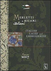 Merletti e ricami italiani. Italian laces and embroideries forum 2007 - copertina