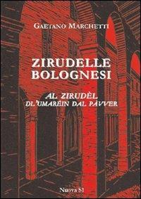 Zirudelle bolognesi. Al zirudèl dl'umaréin dal pàvver - Gaetano Marchetti - copertina