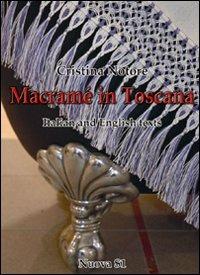 Macramè in Toscana. Ediz. italiana e inglese - Cristina Notore - copertina