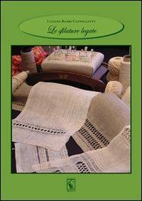 Le sfilature legate. Ediz. illustrata - Liliana Babbi Cappelletti - copertina