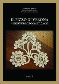 Il pizzo di Verona. Ediz. italiana e inglese - Bianca Rosa Bellomo,Anna Castagnetti,Donatella Granzarolo - copertina