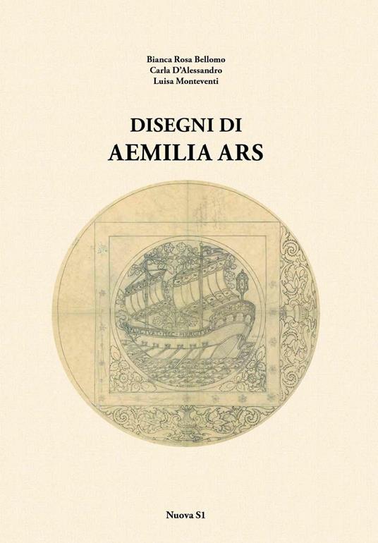 Disegni di Aemilia Ars. Ediz. illustrata - Bianca Rosa Bellomo,Carla D'Alessandro,Luisa Monteventi - copertina
