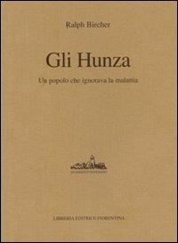 Gli Hunza. Un popolo che ignora la malattia - Ralph Bircher - copertina