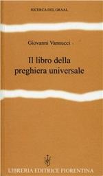 Il libro della preghiera universale. Testi scelti dalle tradizioni religiose