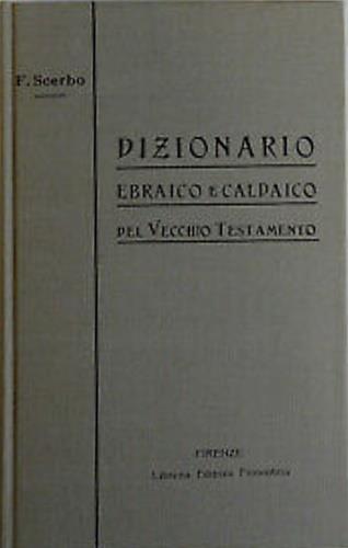 Dizionario ebraico e caldaico del Vecchio Testamento (rist. anast.) - Francesco Scerbo - copertina
