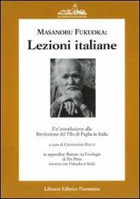 Lezioni italiane di Masanobu Fukuoka: un'introduzione alla rivoluzione del filo di paglia. (Buttate via l'orologio) - Giannozzo Pucci - copertina