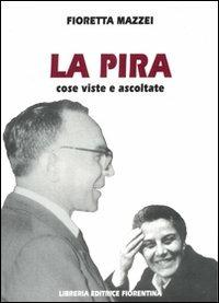 La Pira. Cose viste e ascoltate - Fioretta Mazzei - copertina