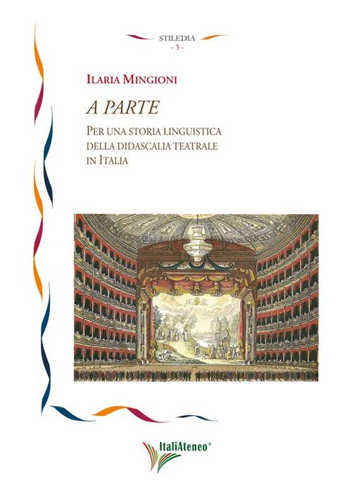 A parte. Per una storia linguistica della didascalia teatrale in Italia - Ilaria Mingioni - copertina