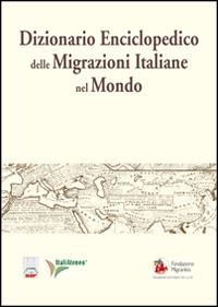 Dizionario enciclopedico delle migrazioni italiane nel mondo - copertina