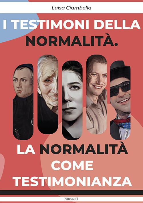 I testimoni della normalità. La normalità come testimonianza - Luisa Ciambella - copertina