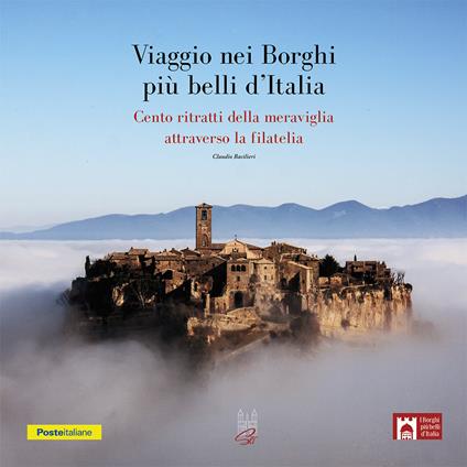 Viaggio nei borghi più belli d'Italia. Cento ritratti della meraviglia attraverso la filatelia. Con francobolli - Claudio Bacilieri - copertina