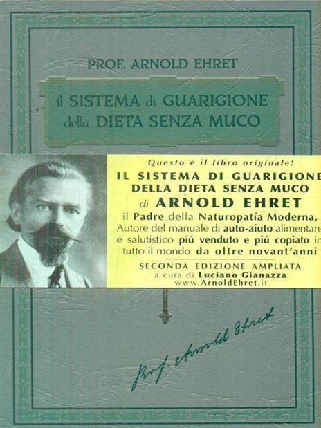 Il sistema di guarigione della dieta senza muco. Un corso completo per chi desidera imparare ad avere controllo della propria salute - Arnold Ehret - copertina