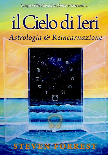 Il Cielo di ieri. Astrología e reincarnazione - Steven Forrest - copertina