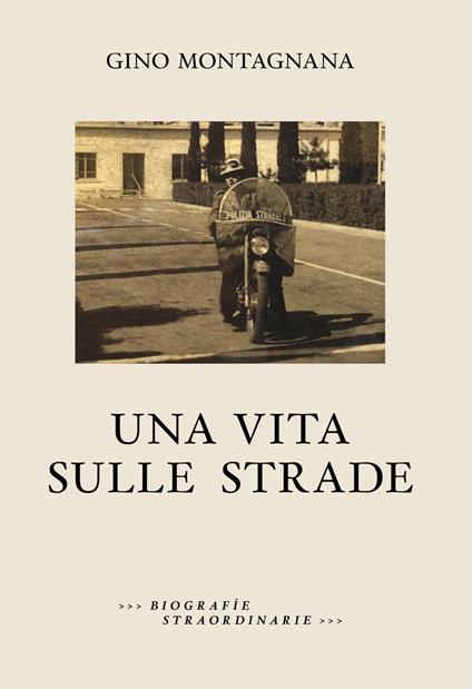 Una vita sulle strade - Gino Montagnana - copertina