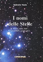 I nomi delle stelle. Storia, mito, dati scientifici e osservativi