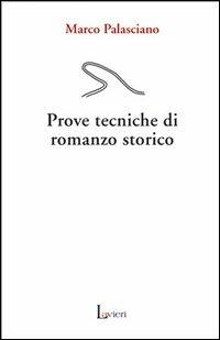 Prove tecniche di romanzo storico - Marco Palasciano - copertina