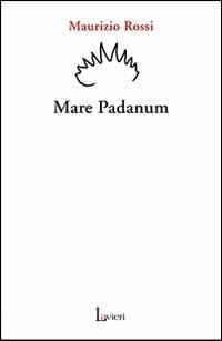 Mare padanum - Maurizio Rossi - copertina