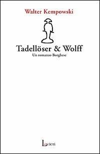 Tadellöser & Wolff. Un romanzo borghese - Walter Kempowski - copertina