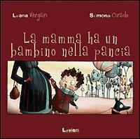 La mamma ha un bambino nella pancia - Luana Vergari,Simona Ciraolo - copertina