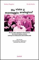 Ha visto il montaggio analogico? Ovvero dieci capolavori misconosciuti del cinema italiano minore scelti per la rieducazione del cinefilo snob