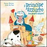 Il principe azzurro (ma proprio azzurro). Ediz. illustrata