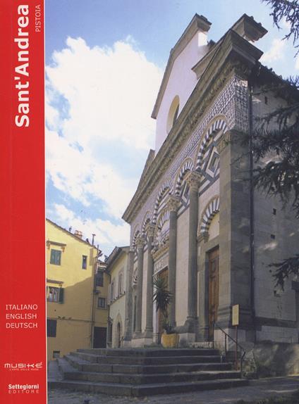 Sant'Andrea. Pistoia. Ediz. inglese e tedesca - Renato Chiti,Enrico Parenti - copertina
